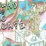 Ballad of the Cosmo Cafe